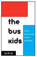 The bus kids : children's experiences with voluntary desegregation /