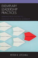 Exemplary leadership practices : learning from the past to enhance future school leadership /
