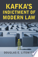 Kafka's indictment of modern law /