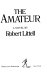 The amateur : a novel /