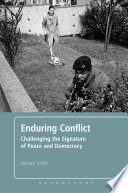 Enduring conflict : challenging the signature of peace and democracy /