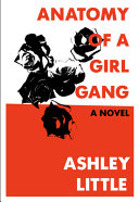 Anatomy of a girl gang /