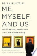 Me, myself, and us : the science of personality and the art of well-being /