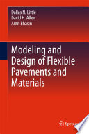 Modeling and Design of Flexible Pavements and Materials /