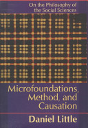 Microfoundations, method, and causation : on the philosophy of the social sciences /