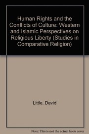 Human rights and the conflict of cultures : Western and Islamic perspectives on religious liberty /