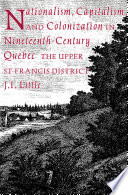 Nationalism, capitalism, and colonization in nineteenth-century Quebec : the upper St. Francis district /