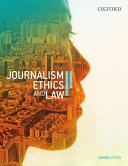 Journalism ethics and law : stories of media practice /