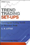 Trend trading set-ups : entering and exiting trends for maximum profit /