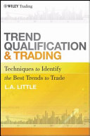 Trend qualification and trading : techniques to identify the best trends to trade /