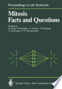 Mitosis Facts and Questions : Proceedings of a Workshop Held at the Deutsches Krebsforschungszentrum, Heidelberg, Germany, April 25-29, 1977 /