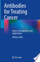 Antibodies for Treating Cancer : Basics, Development, and Applications /