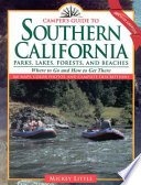 Camper's guide to Southern California parks, lakes, forests, and beaches : where to go and how to get there /