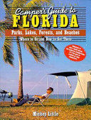 Camper's guide to Florida parks, lakes, forests, and beaches : where to go and how to get there /
