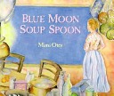 Blue moon soup spoon /