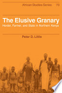 The elusive granary : herder, farmer, and state in northern Kenya /