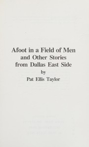 Afoot in a field of men and other stories from Dallas east side /