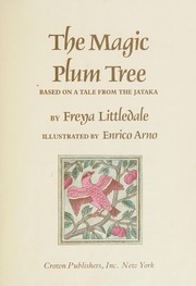 The magic plum tree : based on a tale from the Jataka /