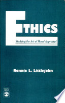 Ethics : studying the art of moral appraisal /