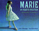 Marie in fourth position : the story of Degas's "The little dancer" /