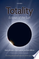 Totality : eclipses of the sun.