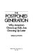 The postponed generation : why America's grown-up kids are growing up later /