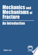 Mechanics and mechanisms of fracture : an introduction /