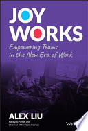 Joy works : empowering teams in the new era of work /