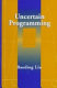 Uncertain programming /