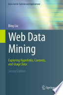 Web data mining : exploring hyperlinks, contents, and usage data /