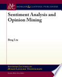 Sentiment analysis and opinion mining /