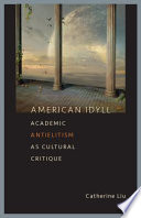 American idyll : academic antielitism as cultural critique /