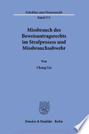 Missbrauch des Beweisantragsrechts im Strafprozess und Missbrauchsabwehr.