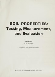 Soil properties : testing, measurement, and evaluation Cheng Liu, Jack B. Evett.