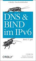 DNS und BIND im IPv6 : kurz & gut /