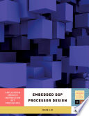 Embedded DSP processor design : application specific instruction set processors /