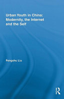 Urban youth in China : modernity, the internet and the self /