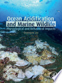Ocean acidification and marine wildlife : physiological and behavioral impacts /