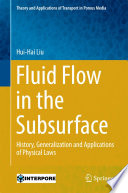Fluid flow in the subsurface : history, generalization and applications of physical laws /