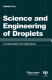 Science and engineering of droplets : fundamentals and applications /