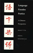 Language--paradox--poetics : a Chinese perspective /