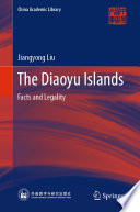 The Diaoyu Islands : Facts and Legality /
