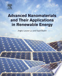 Advanced nanomaterials and their applications in renewable energy /