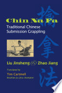 Chin na fa : traditional Chinese submission grappling /