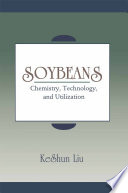 Soybeans : Chemistry, Technology, and Utilization /