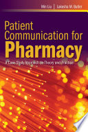 Patient communication for pharmacy : a case-study approach on theory and practice /