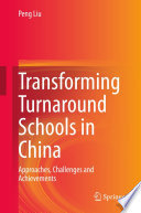 Transforming Turnaround Schools in China : Approaches, Challenges and Achievements /