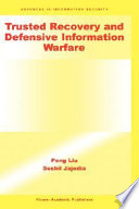 Trusted recovery and defensive information warfare /
