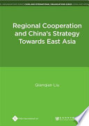 Regional cooperation and China's strategy towards East Asia /