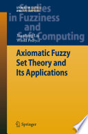 Axiomatic fuzzy set theory and its applications /